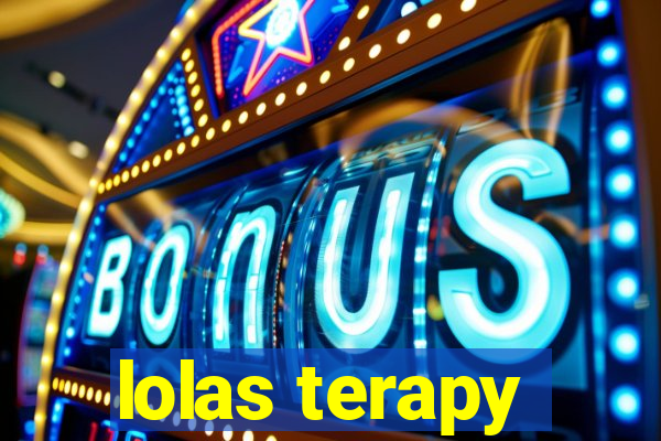 lolas terapy